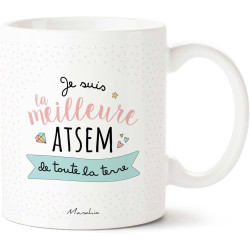 JE SUIS LA MEILLEURE ATSEM DE TOUTE LA TERRE