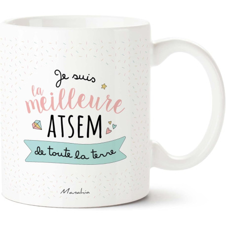 JE SUIS LA MEILLEURE ATSEM DE TOUTE LA TERRE