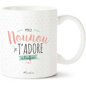 MUG MA NOUNOU JE L'ADORE A L'INFINI