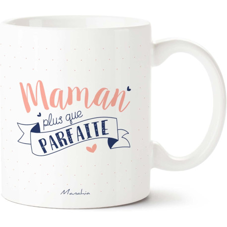 MUG MAMAN PLUS QUE PARFAITE