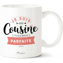 MUG personnalisé JE SUIS UNE COUSINE VRAIMENT PARFAITE