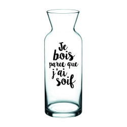 CARAFE JE BOIS PARCE QUE J'AI SOIF