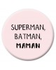 MAGNET SUPERMAN BATMAN MAMAN